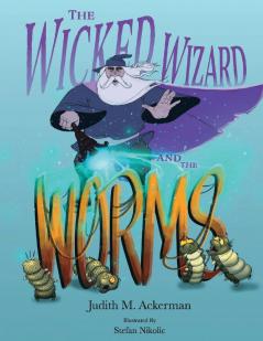 The Wicked Wizard and the Worms