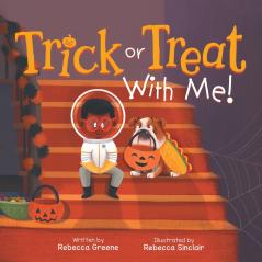 Trick or Treat With Me!