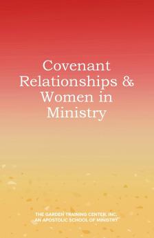 Covenant Relationships & Women in Ministry