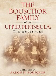 The Bouschor Family of the Upper Peninsula