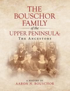 The Bouschor Family of the Upper Peninsula