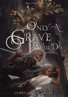 Only a Grave Will Do