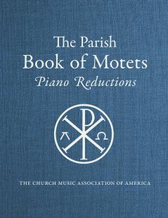 Parish Book of Motets Piano Reductions