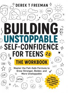 Building Unstoppable Self-Confidence for Teens 2.0 - The Workbook