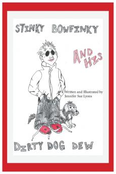 Stinky Bowfinky And His Dirty Dog Dew