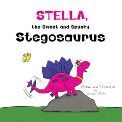 Stella the Sweet and Spunky Stegosaurus