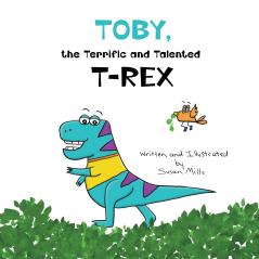 Toby the Terrific and Talented T-Rex