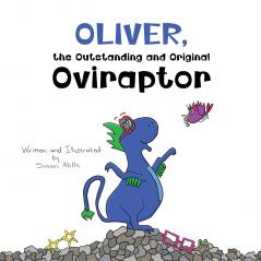 Oliver the Outstanding and Original Oviraptor