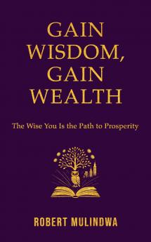 Gain Wisdom Gain Wealth