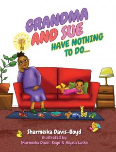 Grandma and Sue Have Nothing to Do...