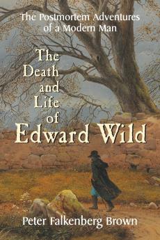 The Death and Life of Edward Wild
