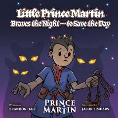 Little Prince Martin Braves the Night-to Save the Day