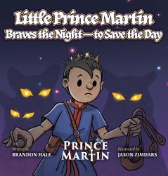 Little Prince Martin Braves the Night-to Save the Day
