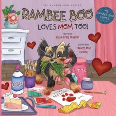 RAMBEE BOO LOVES MOM TOO!