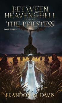 Between Heaven & Hell The Priestess