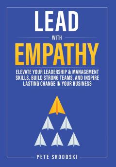 Lead With Empathy
