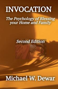 INVOCATION The Psychology of Blessing the Home and Family