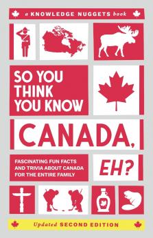 So You Think You Know CANADA Eh?