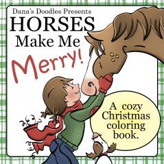 Horses Make Me Merry! A cozy Christmas coloring book.