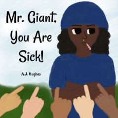 Mr. Giant You Are Sick!