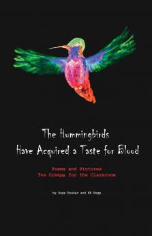 The Hummingbirds Have Acquired a Taste for Blood