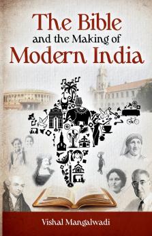 The Bible and the Making of Modern India Revised Edition