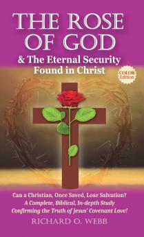 The Rose of God & The Eternal Security Found in Christ (Color Edition)