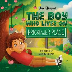 The Boy Who Lives on Prickinjer Place