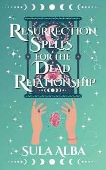 Resurrection Spells for the Dead Relationship