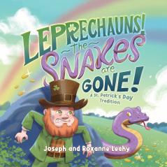 Leprechauns! The Snakes Are Gone!