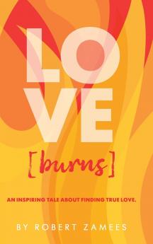 LOVE [burns]