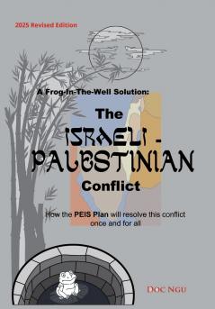 A Frog-In-The-Well Solution - The Israeli-Palestinian Conflict