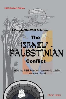 A Frog-In-The-Well Solution - The Israeli-Palestinian Conflict