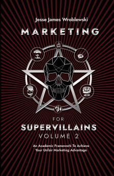 Marketing For Supervillains Volume 2