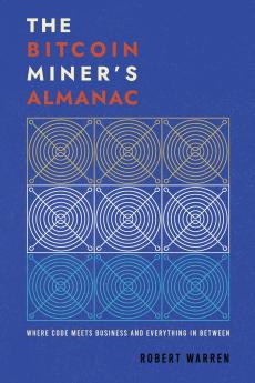 The Bitcoin Miner ' s Almanac
