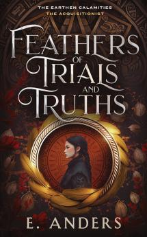 Feathers of Trials and Truths