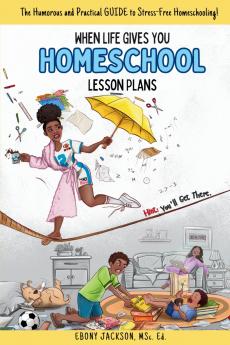When Life Gives You Homeschool Lesson Plans