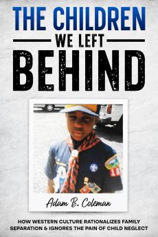 The Children We Left Behind
