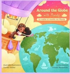 Around the Globe with Mandy/ La vuelta al mundo con Mandy Bilingual
