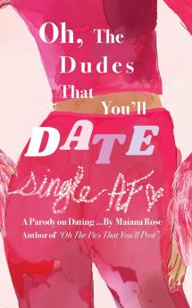 Oh the Dudes That You'll Date