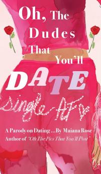 Oh the Dudes That You'll Date