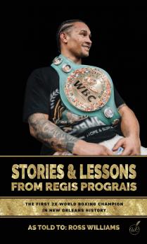 Stories & Lessons From Regis Prograis