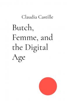 Butch Femme and the Digital Age