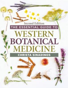 The Essential Guide to Western Botanical Medicine Second Edition