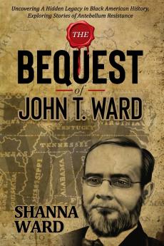 The Bequest of John T. Ward