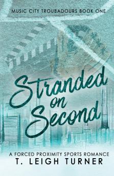 Stranded on Second (A Forced Proximity Sports Romance)