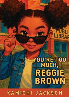You're Too Much Reggie Brown