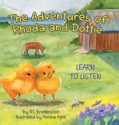 THE ADVENTURES OF RHODA AND DOTTIE  Learn to listen