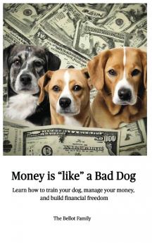 Money is Like a Bad Dog