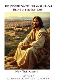 The Joseph Smith Translation Red-Letter Edition New Testament